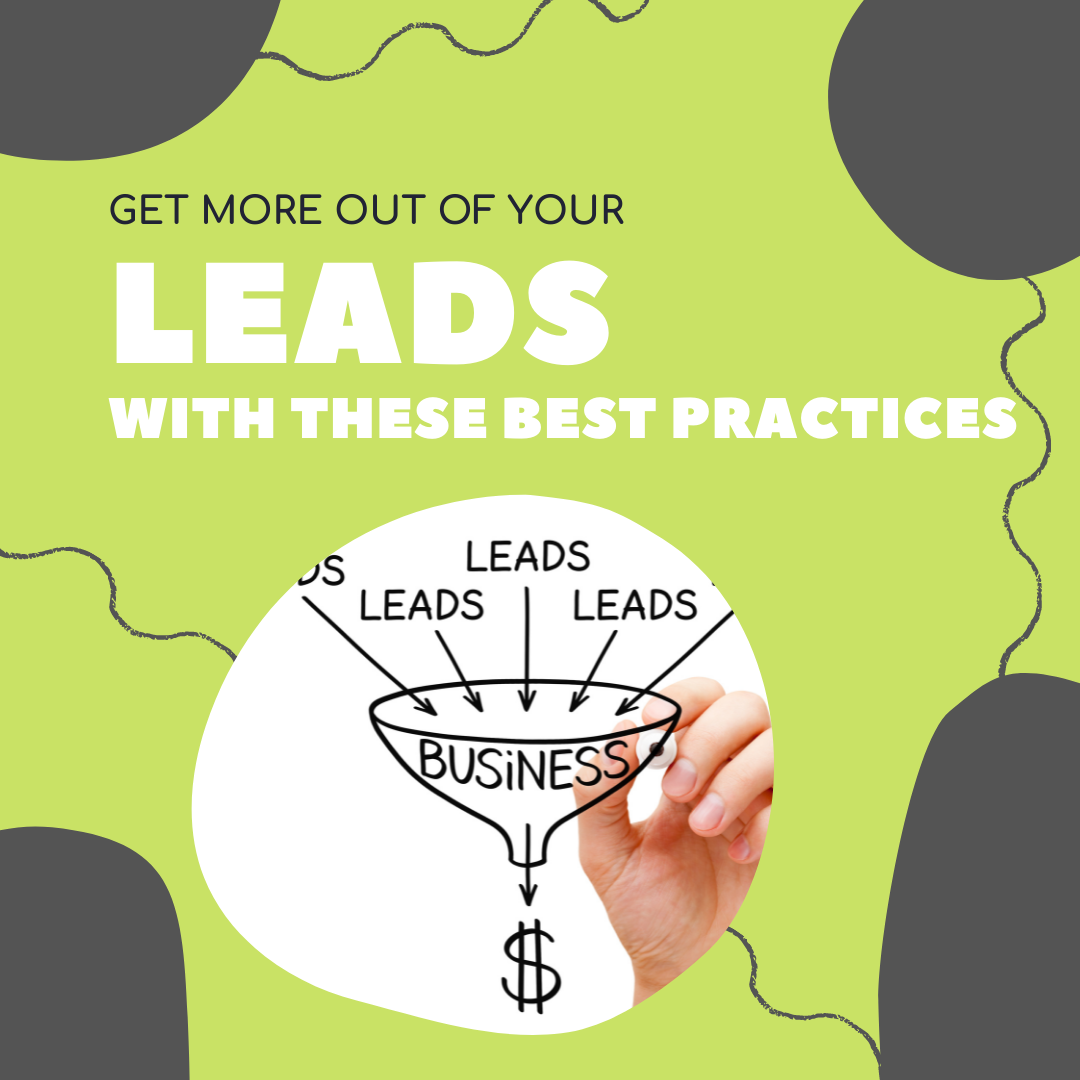 Get More Out of Your Leads with These Best Practices