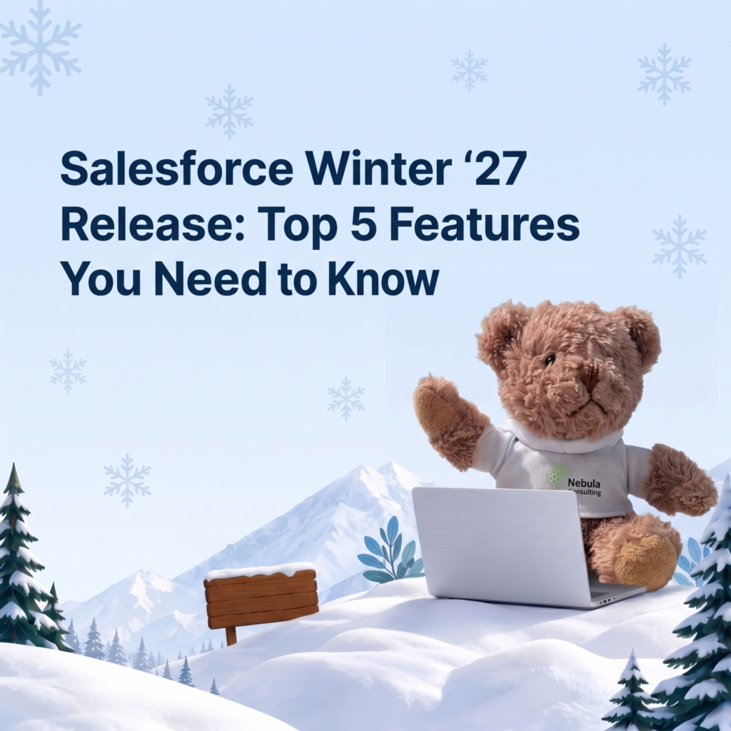 Salesforce Winter ‘27 Release: Top 5 Features You Need to Know